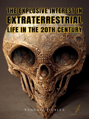 cover image of The Explosive Interest in Extraterrestrial Life in the 20th Century